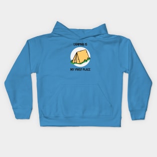 CAMPING IS MY FIRST PLACE Kids Hoodie